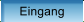 Eingang