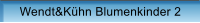 Wendt&Khn Blumenkinder 2